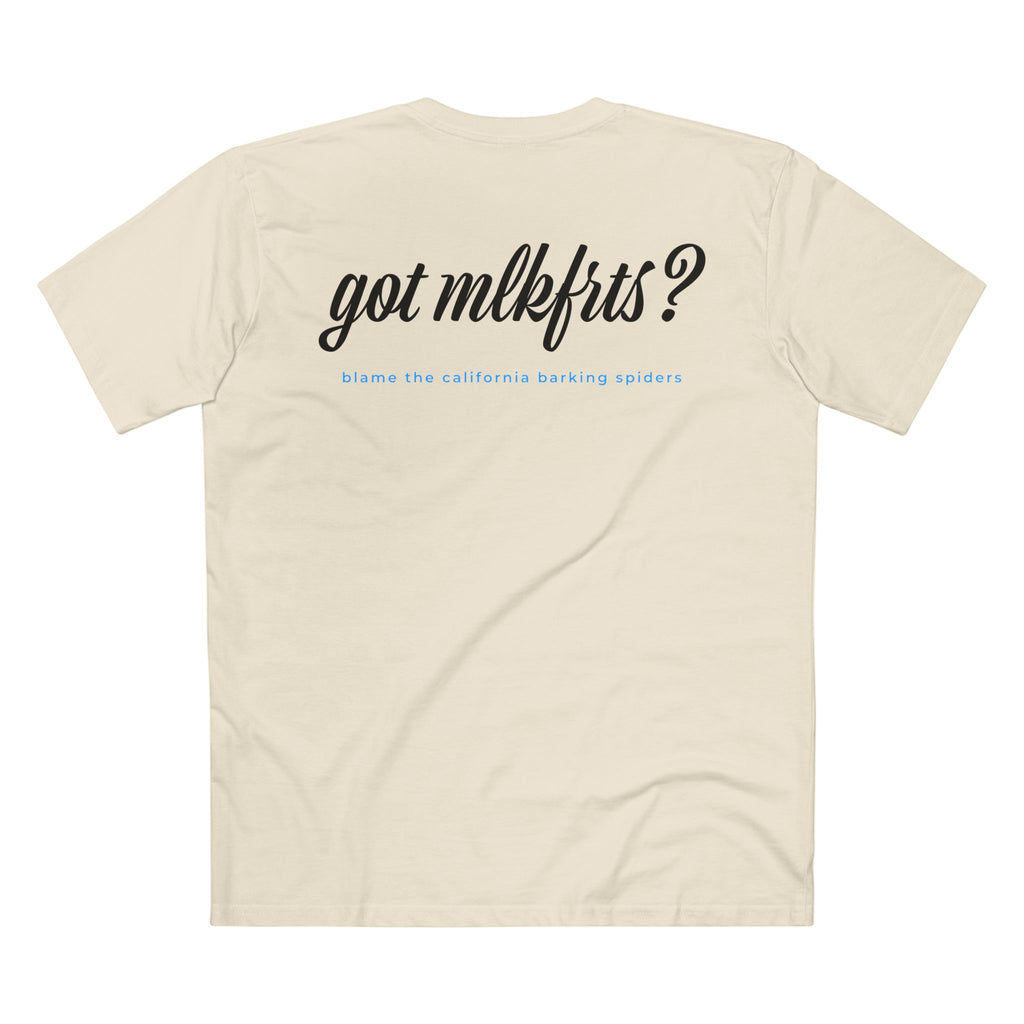 MLKFRTS California Barking Spiders Tee in natural, back: got mlkfrts? in bold script with blame the california barking spiders
