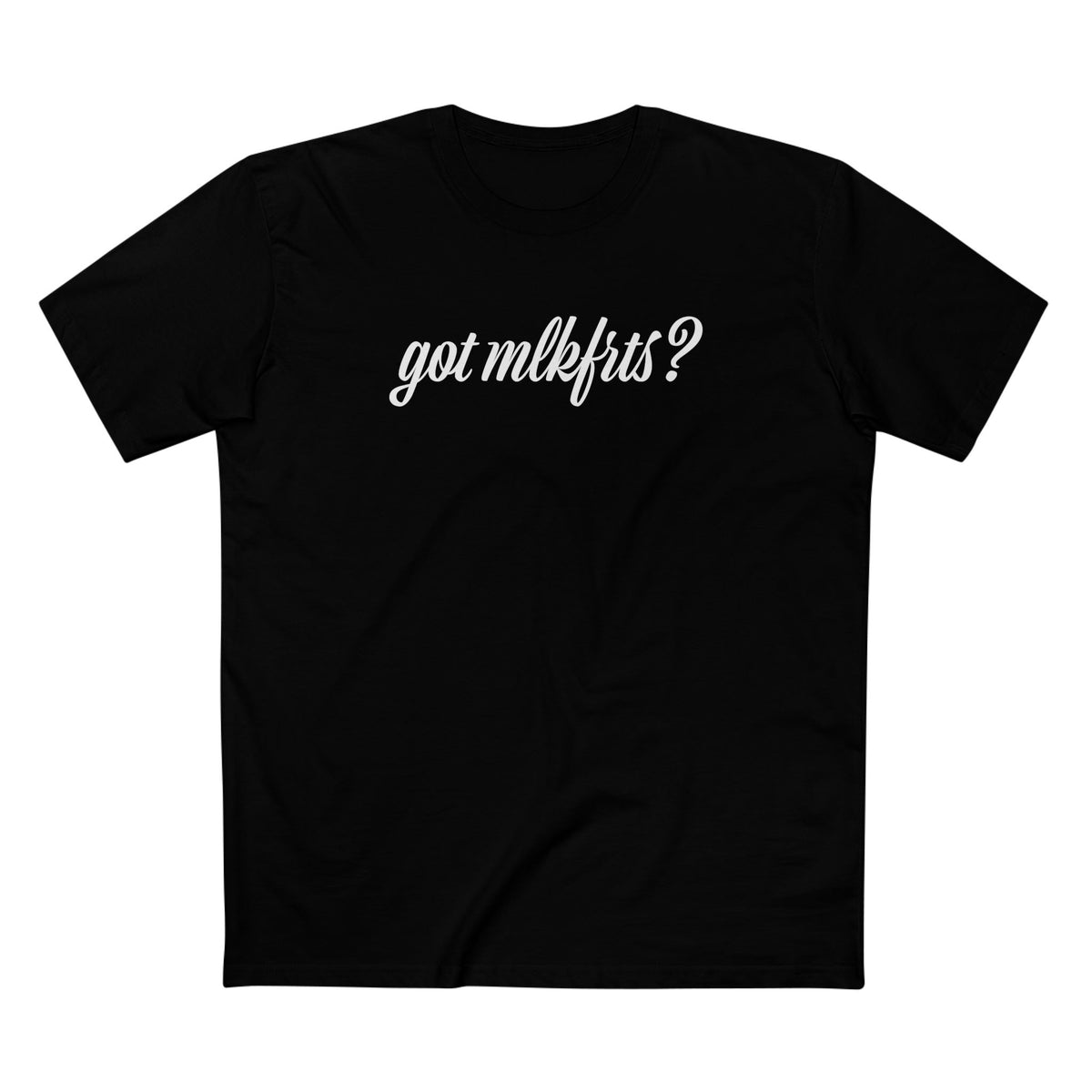 got mlkfrts? Flatus Eruptus Tee in Black, front with got mlkfrts? script across the chest