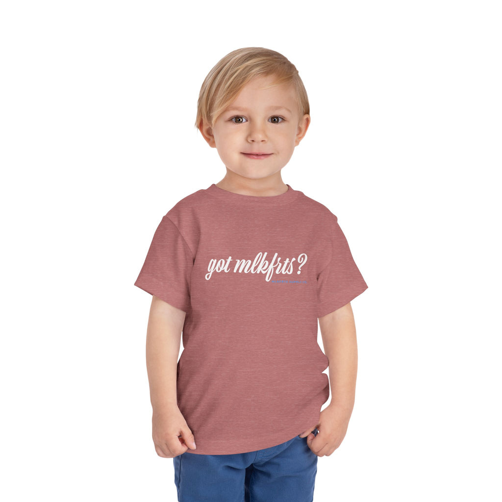 Toddler wearing the got mlkfrts? Toddler Tee in Heather Mauve, got mlkfrts? script on the front